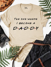 The-One-Where-I-Become-A-Daddy-T-Shirt-Beige