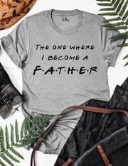 The-One-Where-I-Become-A-Father-T-Shirt-Grey