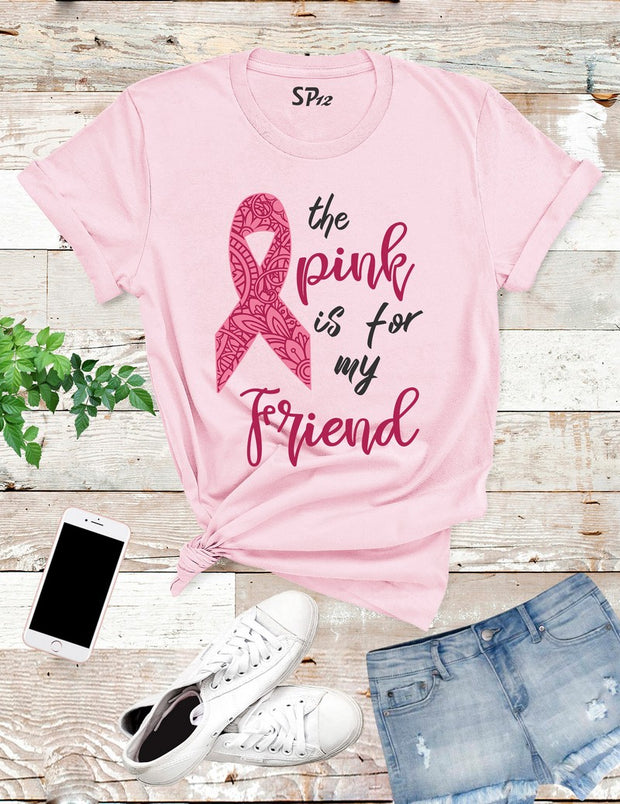 The-Pink-is-for-My-Friend-Breast-Cancer-T-Shirt-Pink