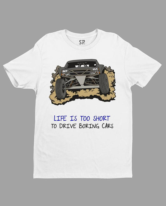 Life Is Too Short To Drive Boring Cars Automobile T Shirt