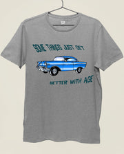 Some Things Just Get Better With Age Automobile T Shirt