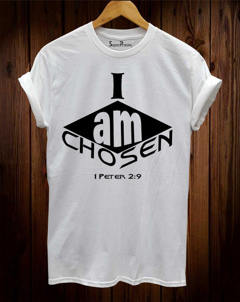 I Am Chosen 1 Peter 2:9 Christian T Shirt