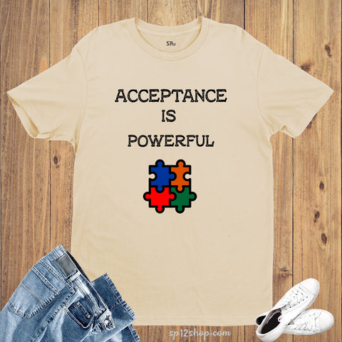 Acceptance Is Powerful Adult Awareness T Shirt