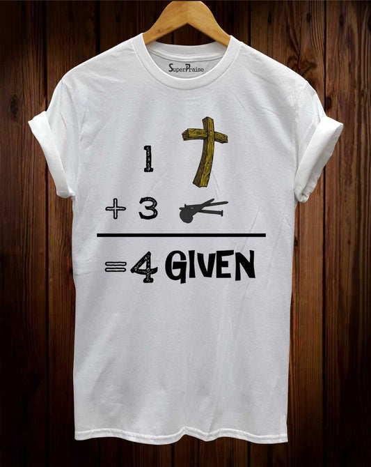 1+3=4 Given Jesus Christ Christian T Shirt