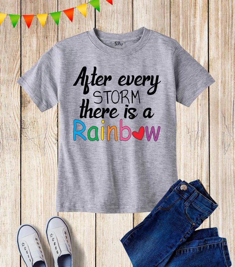 After Every Storm There Is A Rainbow Kids T Shirt