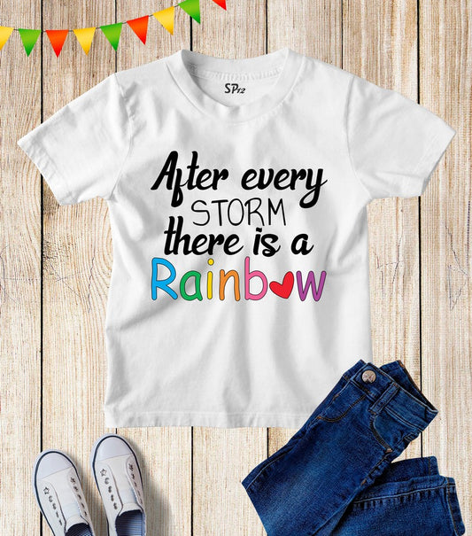After Every Storm There Is A Rainbow Kids T Shirt