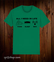 All I Need In Life Food Sleep WIFI Funny T Shirt