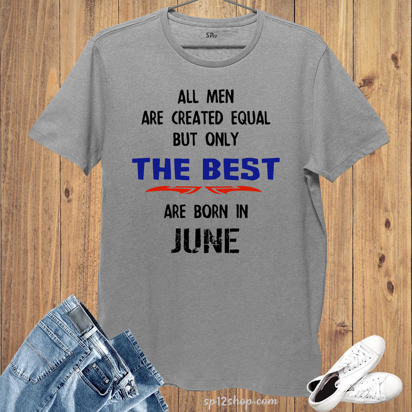 All Men Equal Only The Best Born In June Birthday T Shirt