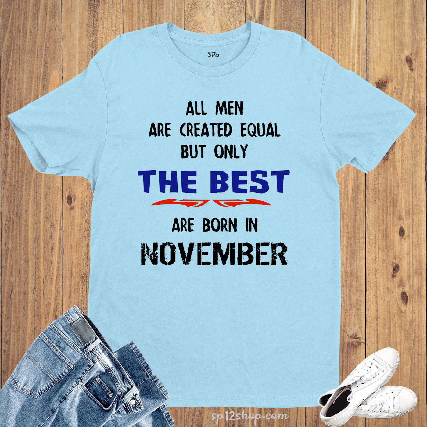 All Men Equal Only The Best Born In November Birthday T Shirt