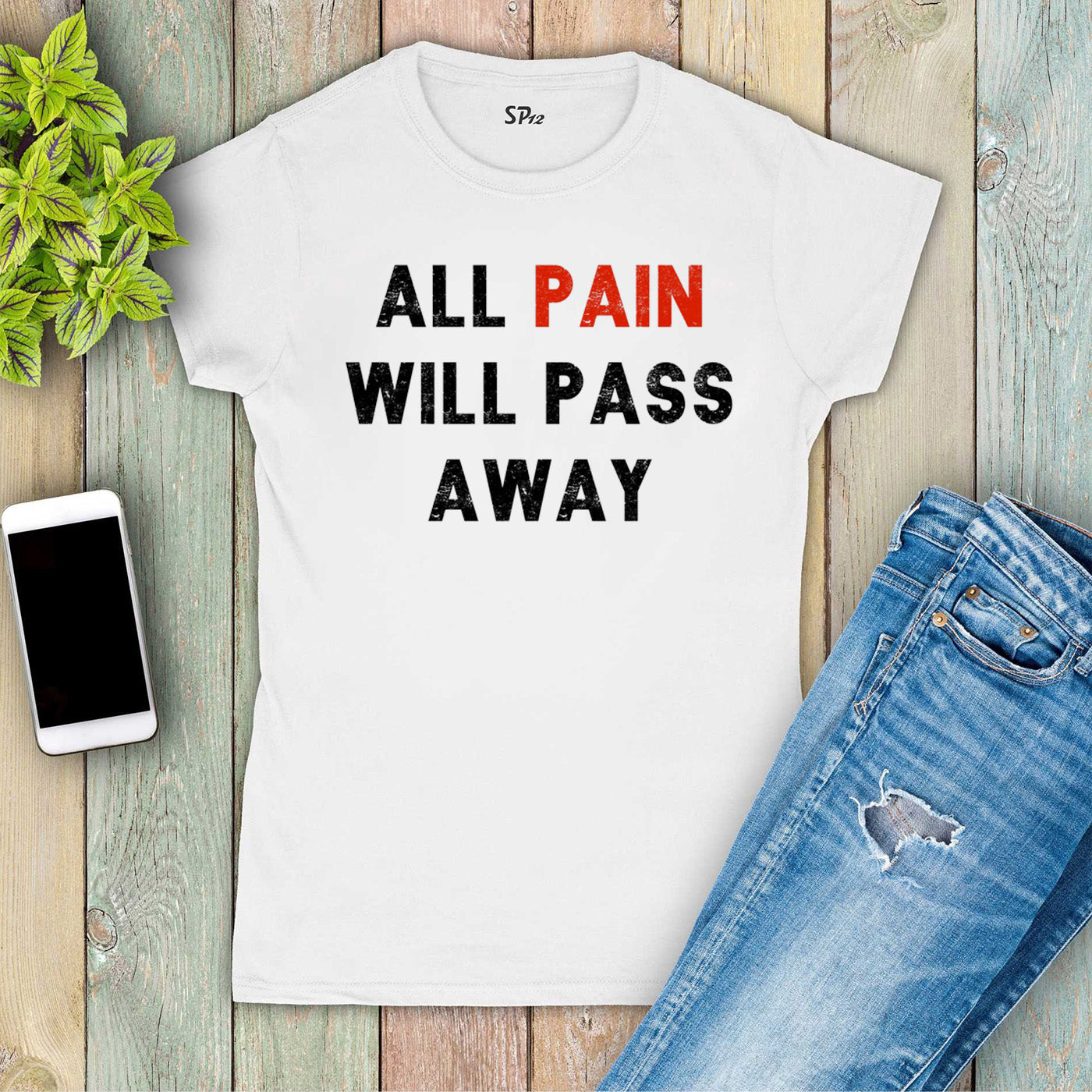 All Pain Will Pass Away Motivational Slogan Women T Shirt