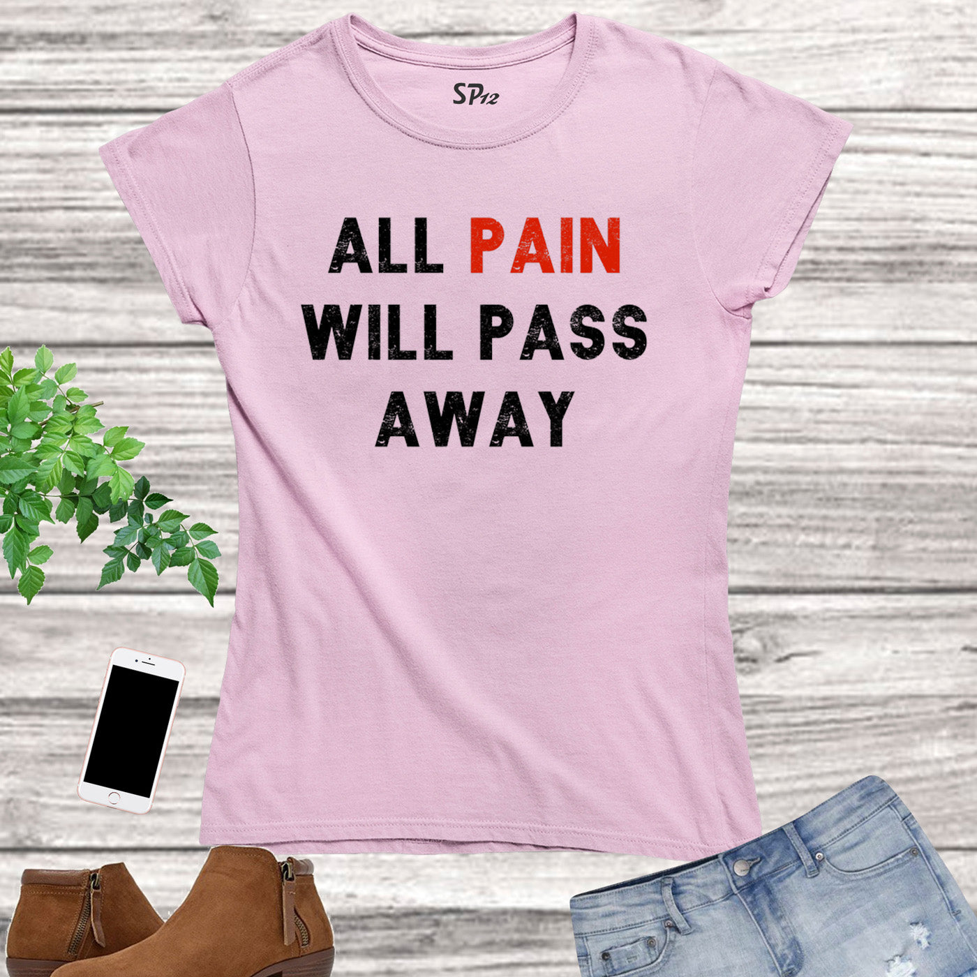 All Pain Will Pass Away Motivational Slogan Women T Shirt
