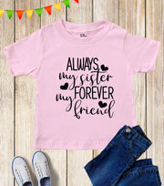 Always My Sister Forever My Friend T Shirt