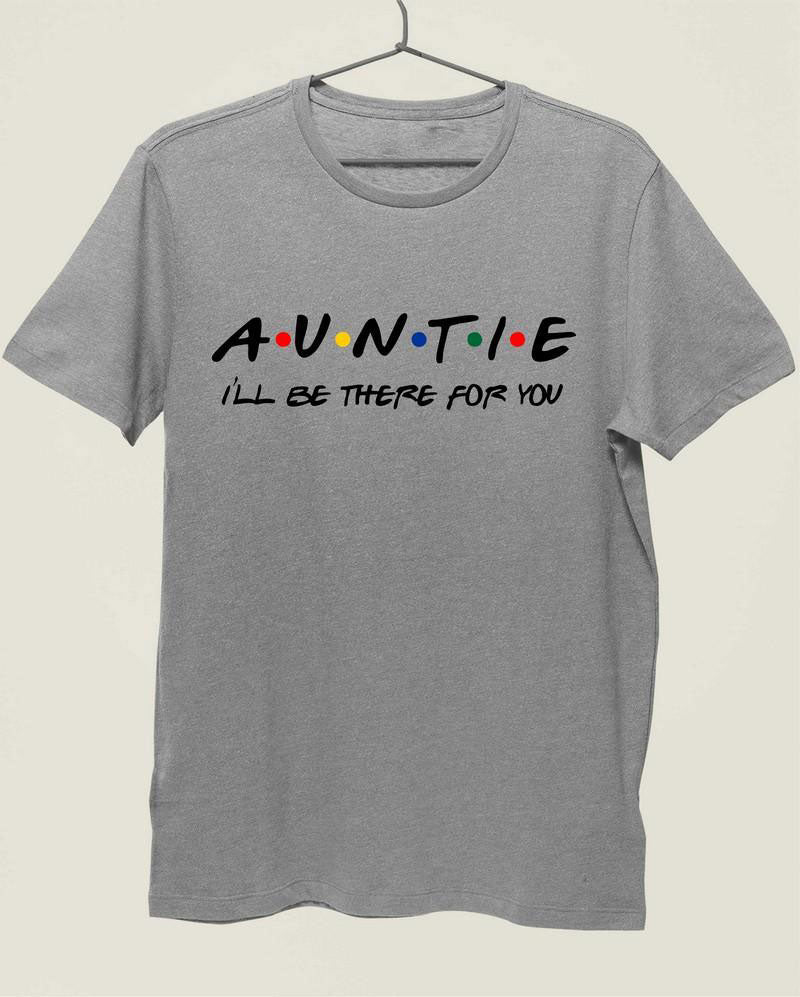 Auntie T Shirt Aunt Shirt Friends Rachel Green Auntie Tshirt