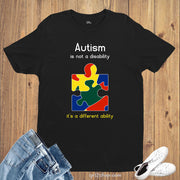 Autism Is Not A Disability It's A Different Ability T Shirt