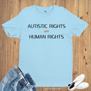  Awareness T Shirt AUTISTIC RIGHTS are HUMAN RIGHTS Inspirational Tee