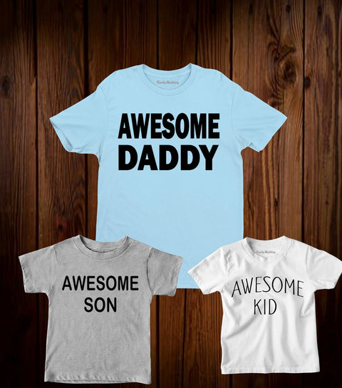 Awesome Daddy Son And Kid Matching T Shirt