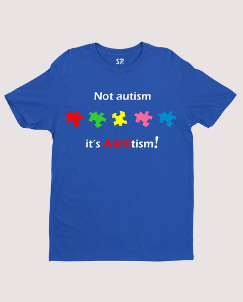 Not Autism It's Awetism! T Shirt