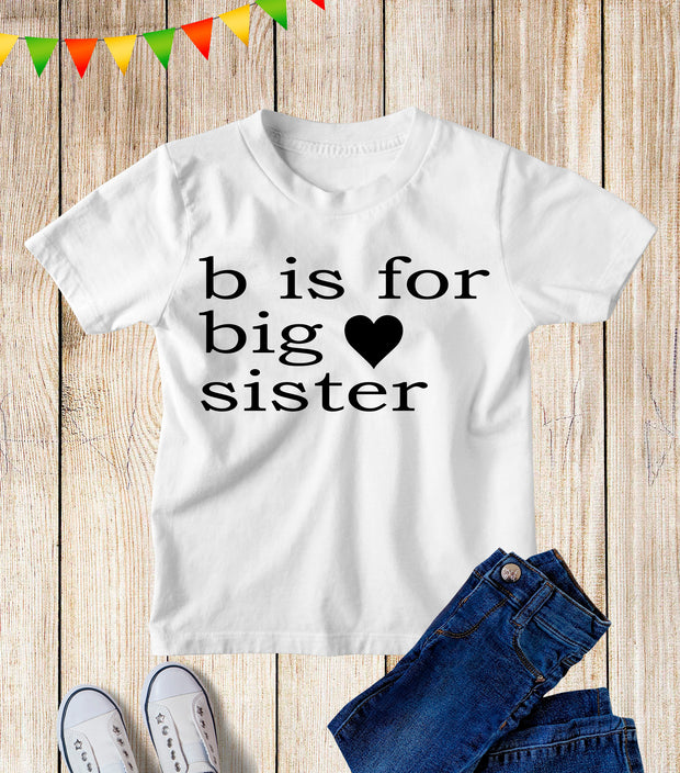 b is for Big Sister Kids T-shirt