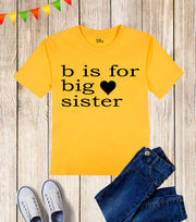 b is for Big Sister Kids T-shirt