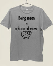 Being Mean Is a baaa-d Move! Awareness T Shirt