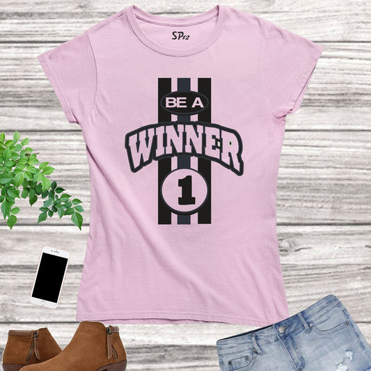 Be a Winner Women T Shirt