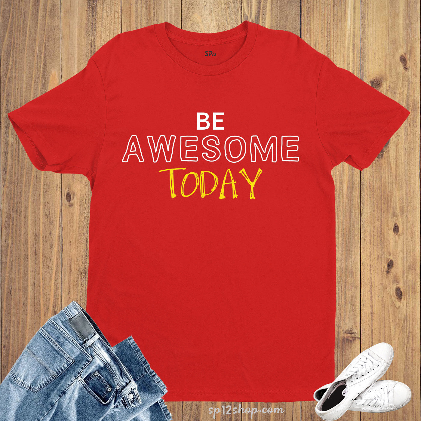 Be Awesome Today Lifestyle Motivation Slogan T Shirt