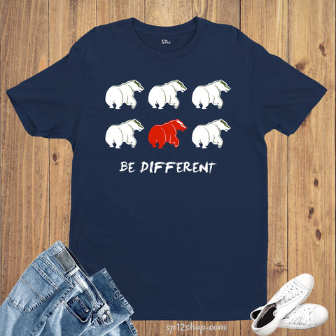 Be Different Polar Bear Life Statement T Shirt