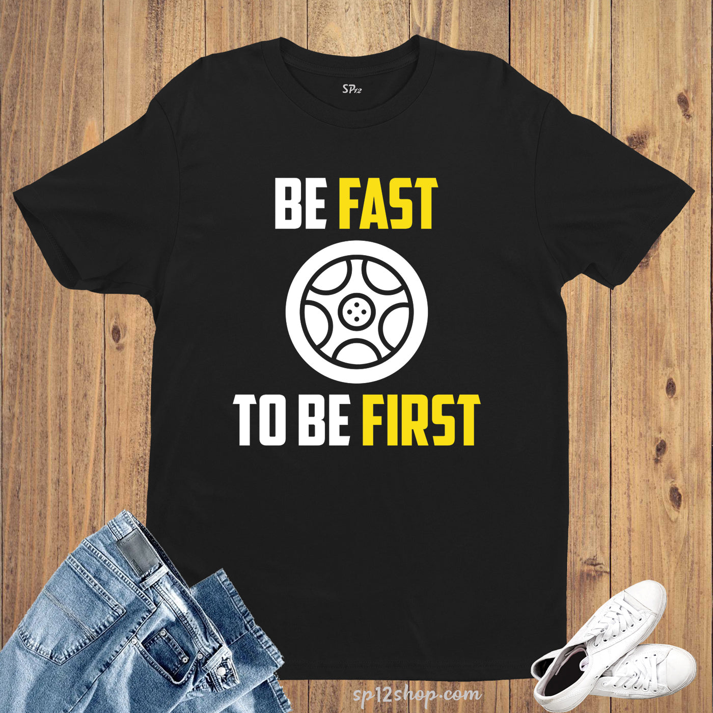 Be Fast Be First Car Racing Automobile Speed Sports T Shirt