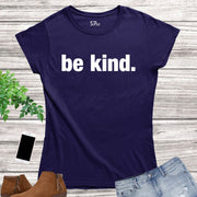 Be Kind Inspirational Slogan Women T Shirt