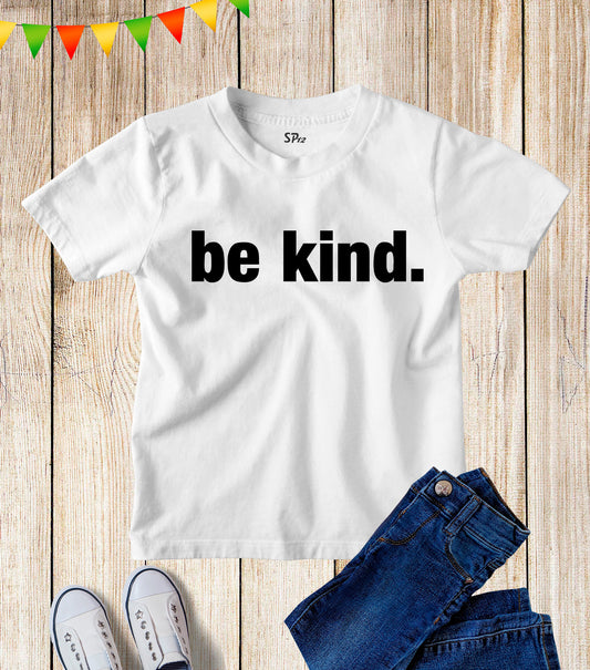 Kids Be Kind Slogan T Shirt Text