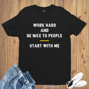 Be nice to People Witty Quote Well Slogan T shirt