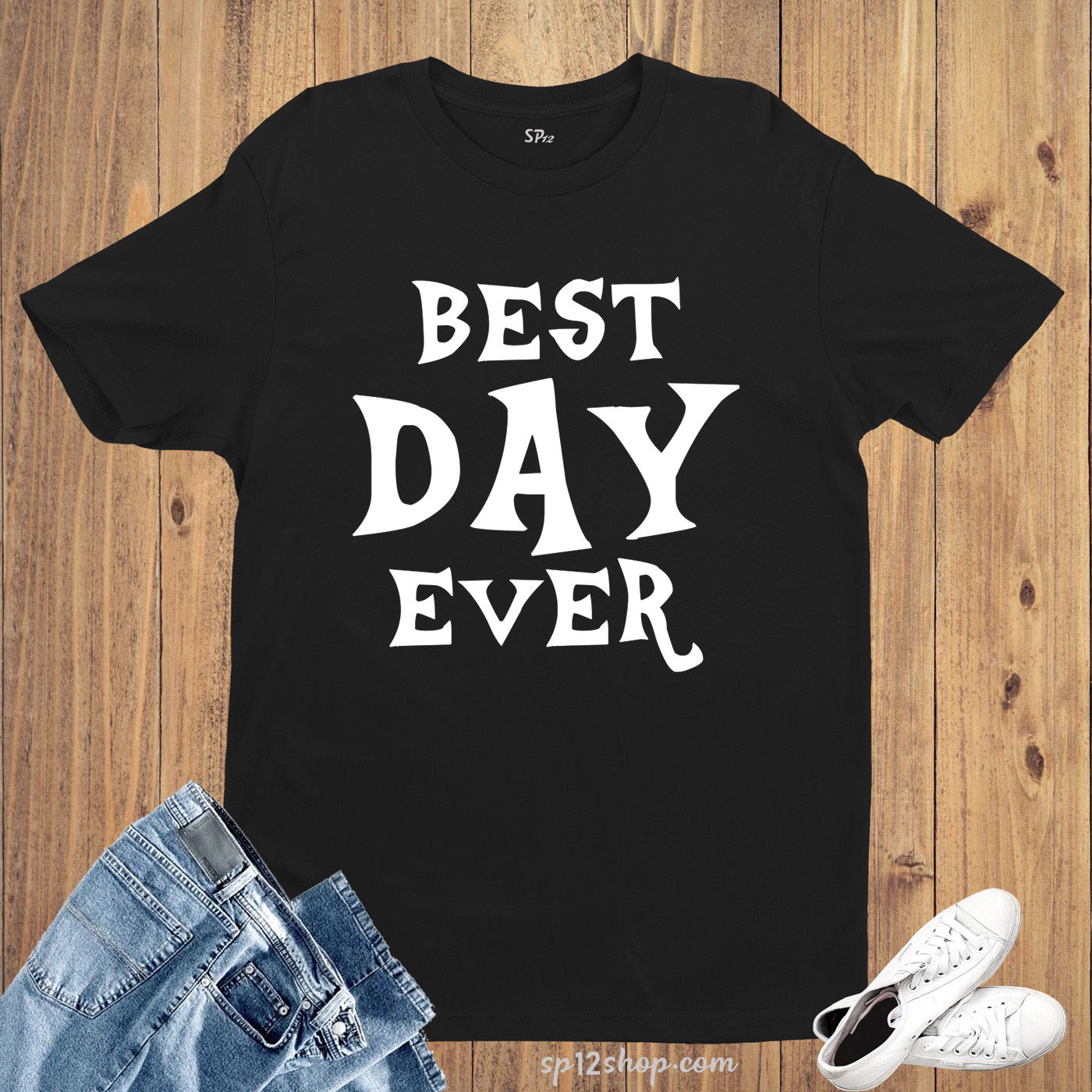 Best Day Ever Celebration Motivation Slogan T Shirt