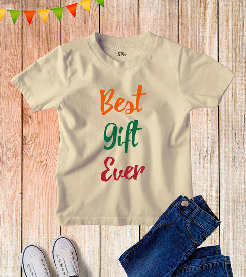Kids Birthday Christmas Slogan Best Gift Ever T Shirt