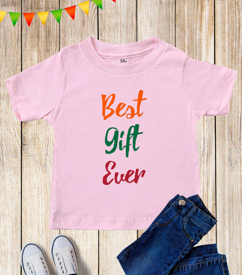 Kids Birthday Christmas Slogan Best Gift Ever T Shirt