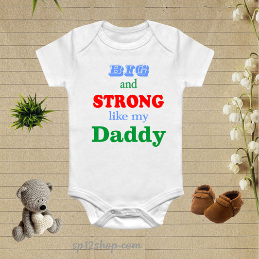 Big And Strong Like My Daddy Baby Bodysuit Onesie