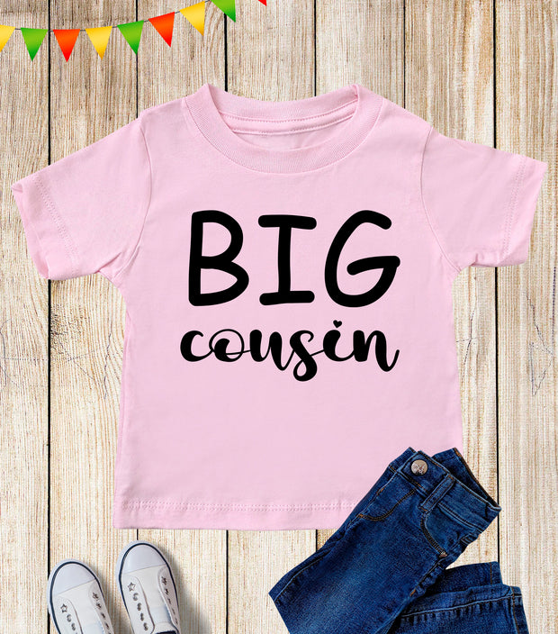 Big Cousin Kids T Shirt