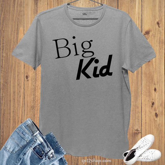Big Kid Funny Slogan T shirt