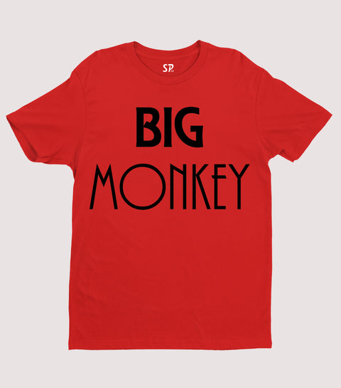 Big Monkey Funny Slogan T shirt