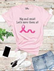 Big Or Small Let's Save Them All T Shirt