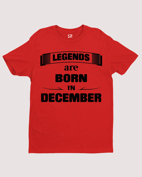 Birthday T shirt Legends are Born in December