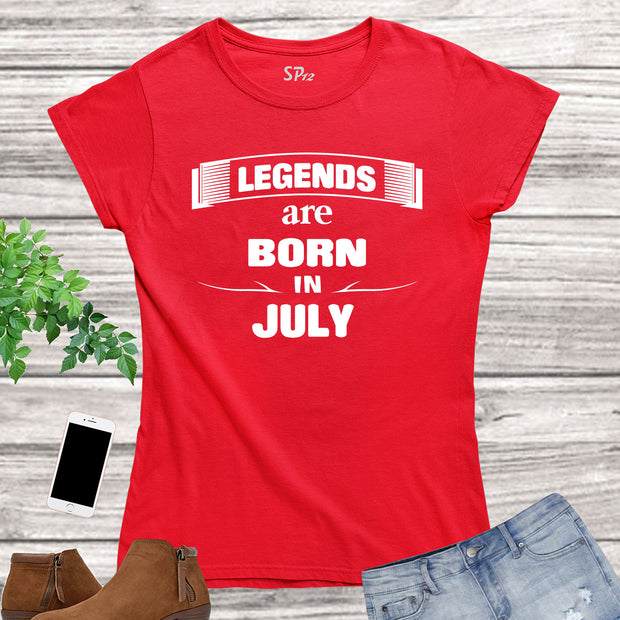 Birthday T Shirt Gift Women Legends Born In July