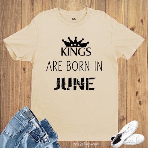 Birthday T Shirt Kings are born in June