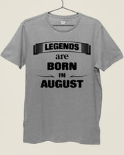 Birthday T shirt Legends are Born in August