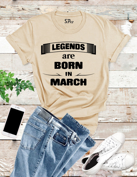 Birthday T shirt Legends are Born in March