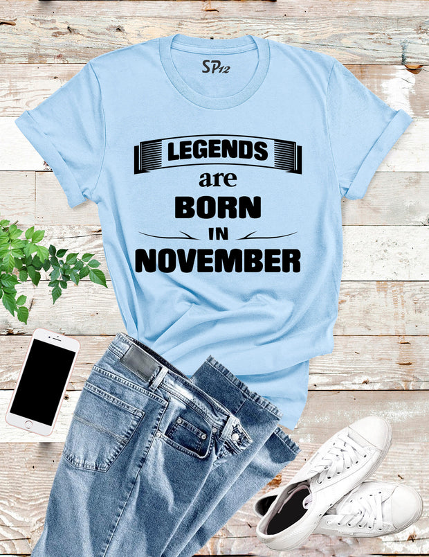 Birthday T shirt Legends are Born in November Funny Gift