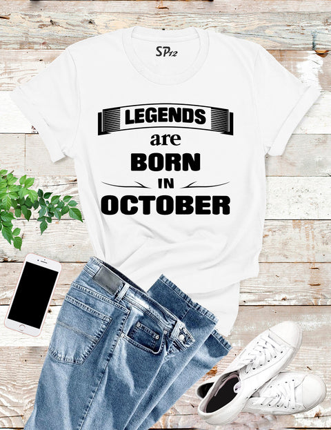 Birthday T shirt Legends are Born in October
