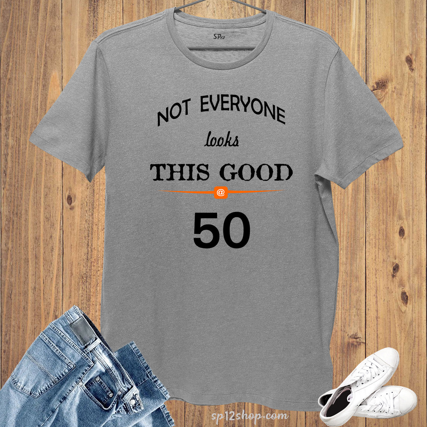 Birthday T shirt Not Everyone Looks This Good Fifty