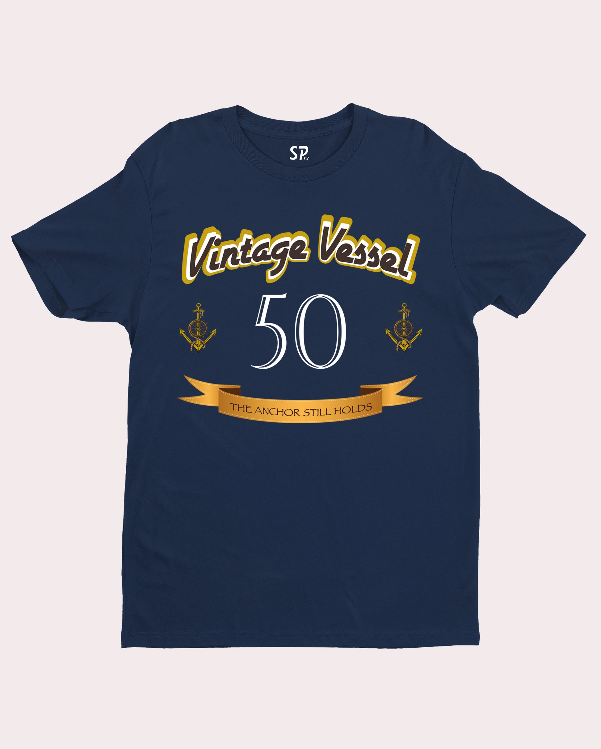 Birthday T Shirt Vintage Fifty Golden Birthday Anchor Still Holds