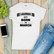 Birthday T Shirt Women Legends Born In March