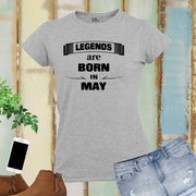 Birthday T Shirt Women Legends Born In May